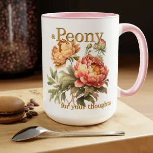 a peony for your thoughts ..florist 15oz graphic mug