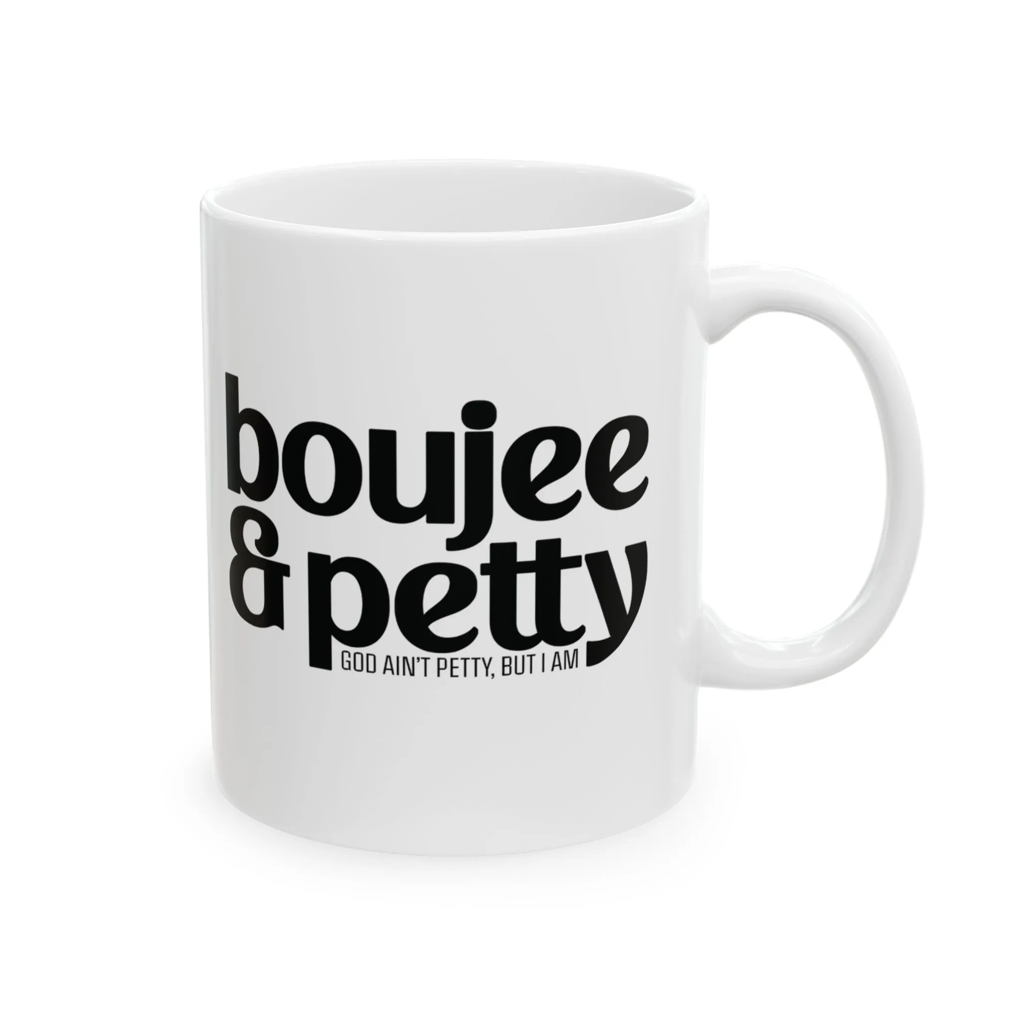 Boujee and Petty Mug 11oz (White & Black)