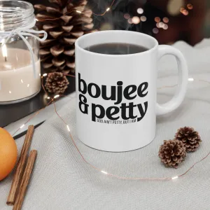 Boujee and Petty Mug 11oz (White & Black)