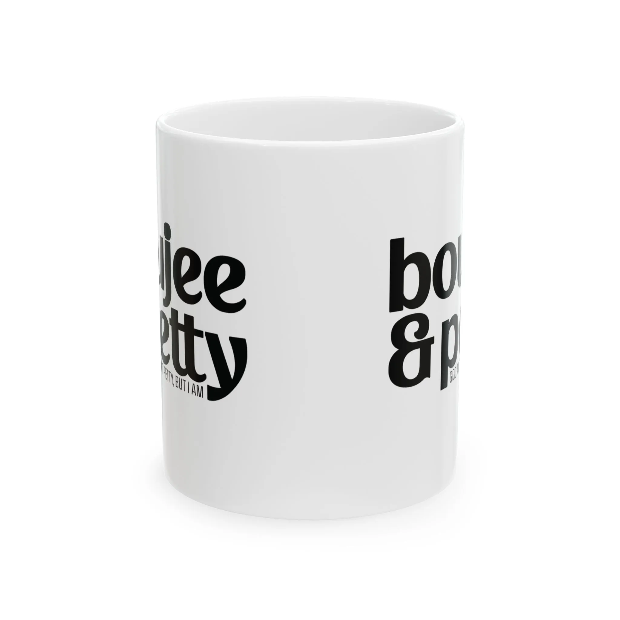Boujee and Petty Mug 11oz (White & Black)