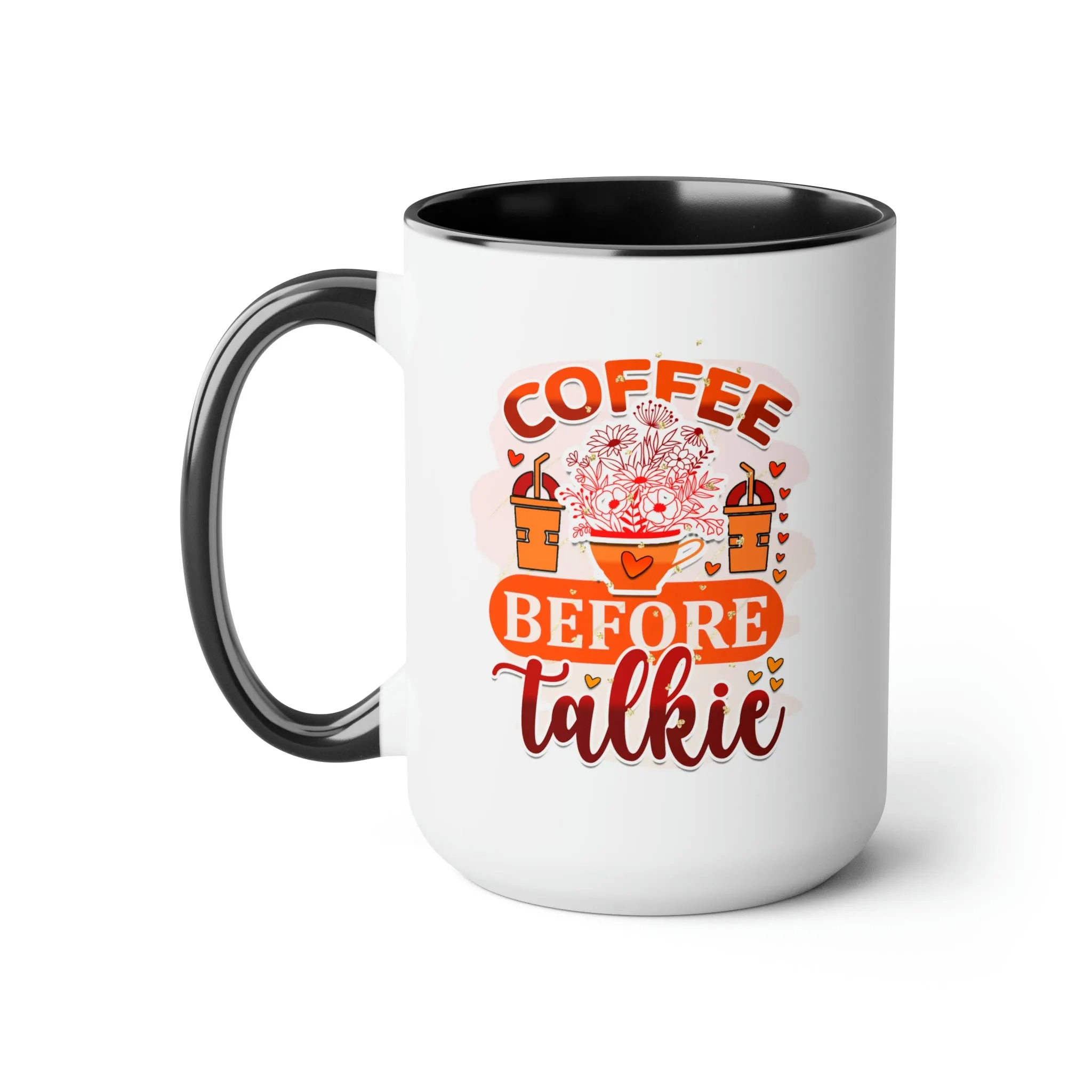Coffee before talkie 15oz Two-Tone Coffee Mug