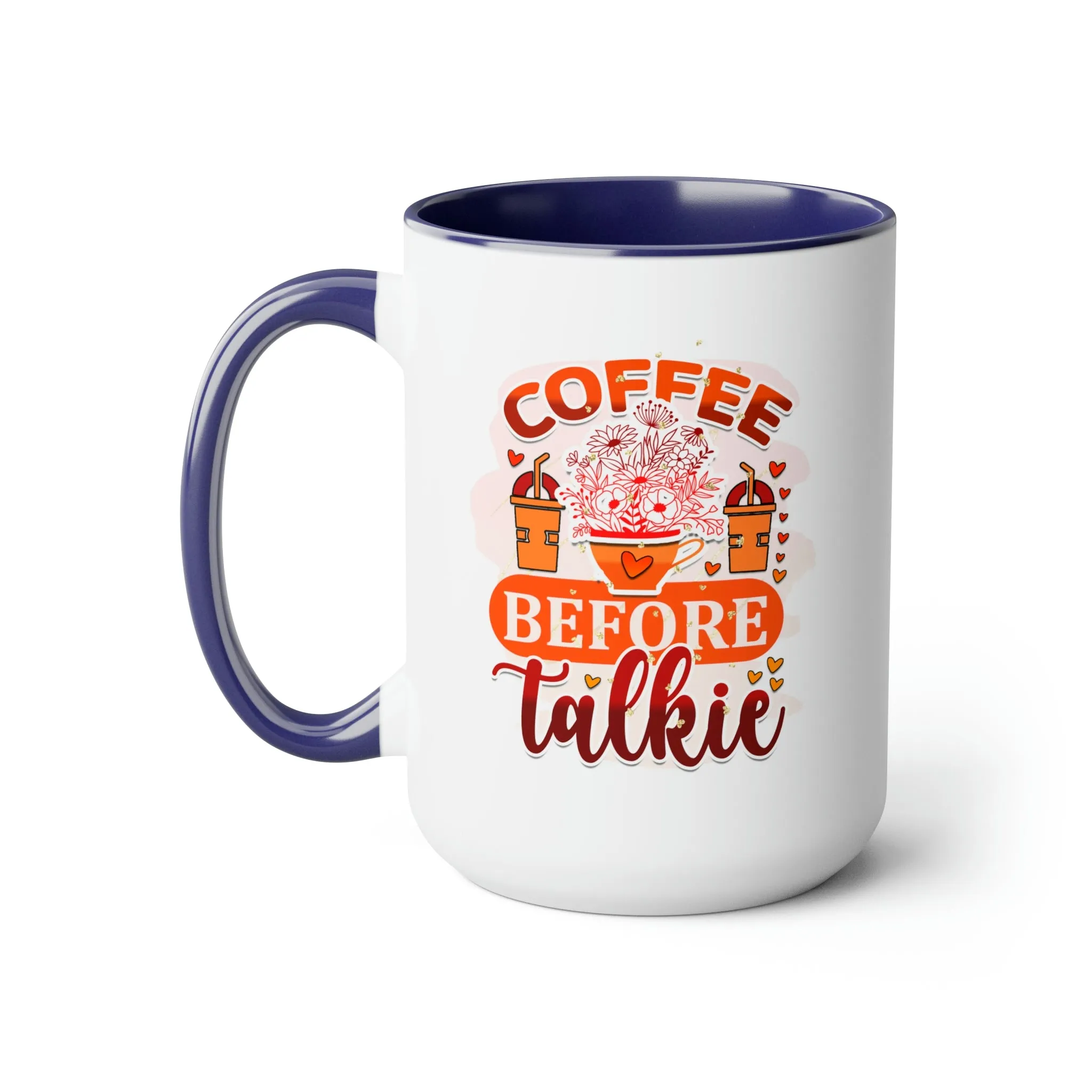 Coffee before talkie 15oz Two-Tone Coffee Mug