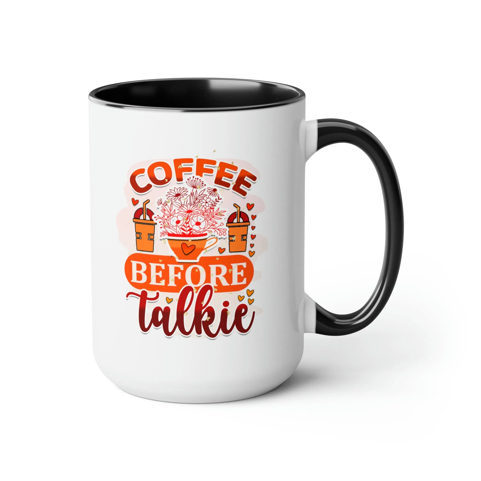 Coffee before talkie 15oz Two-Tone Coffee Mug