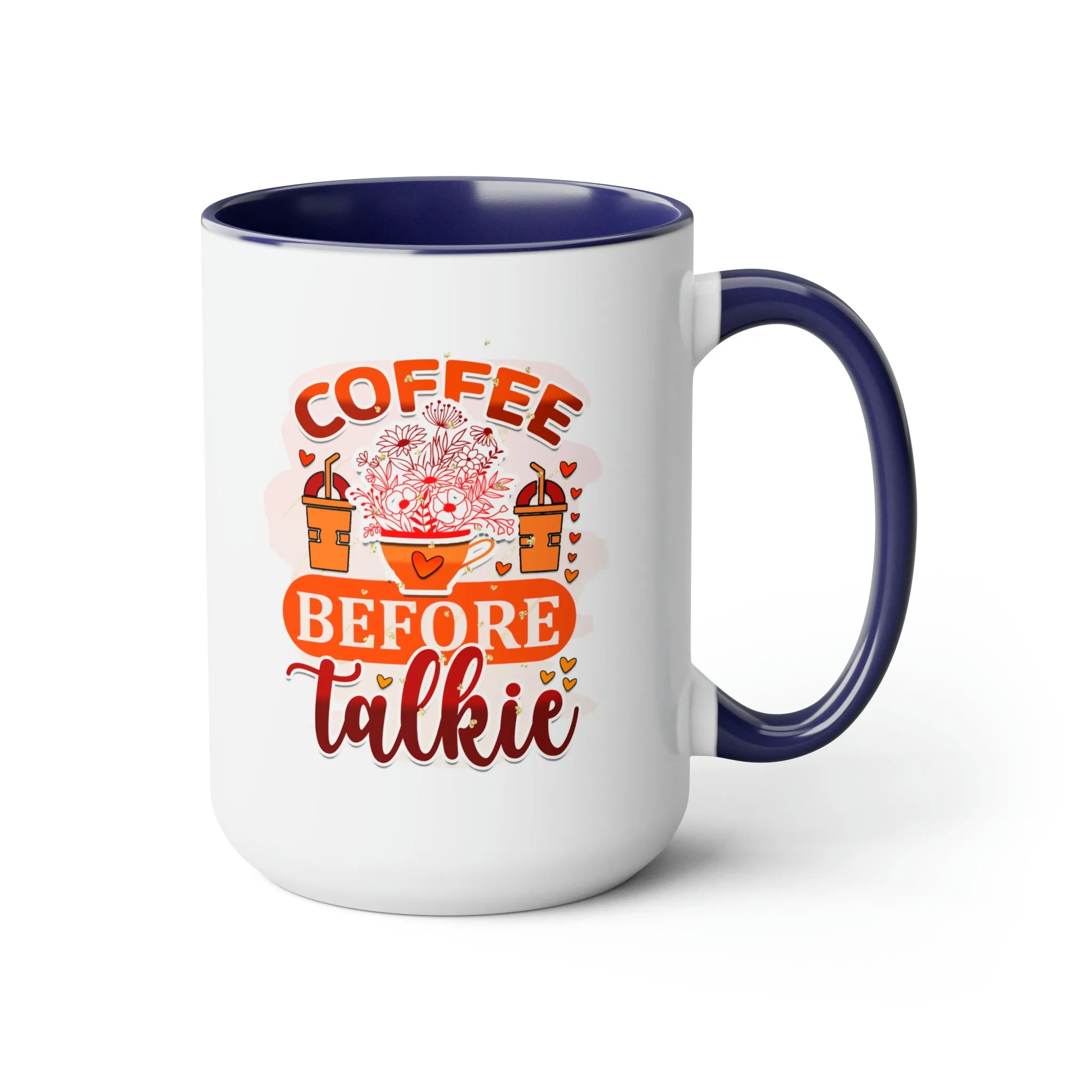 Coffee before talkie 15oz Two-Tone Coffee Mug