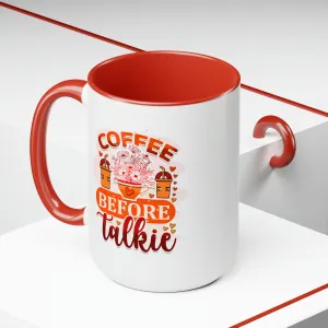 Coffee before talkie 15oz Two-Tone Coffee Mug