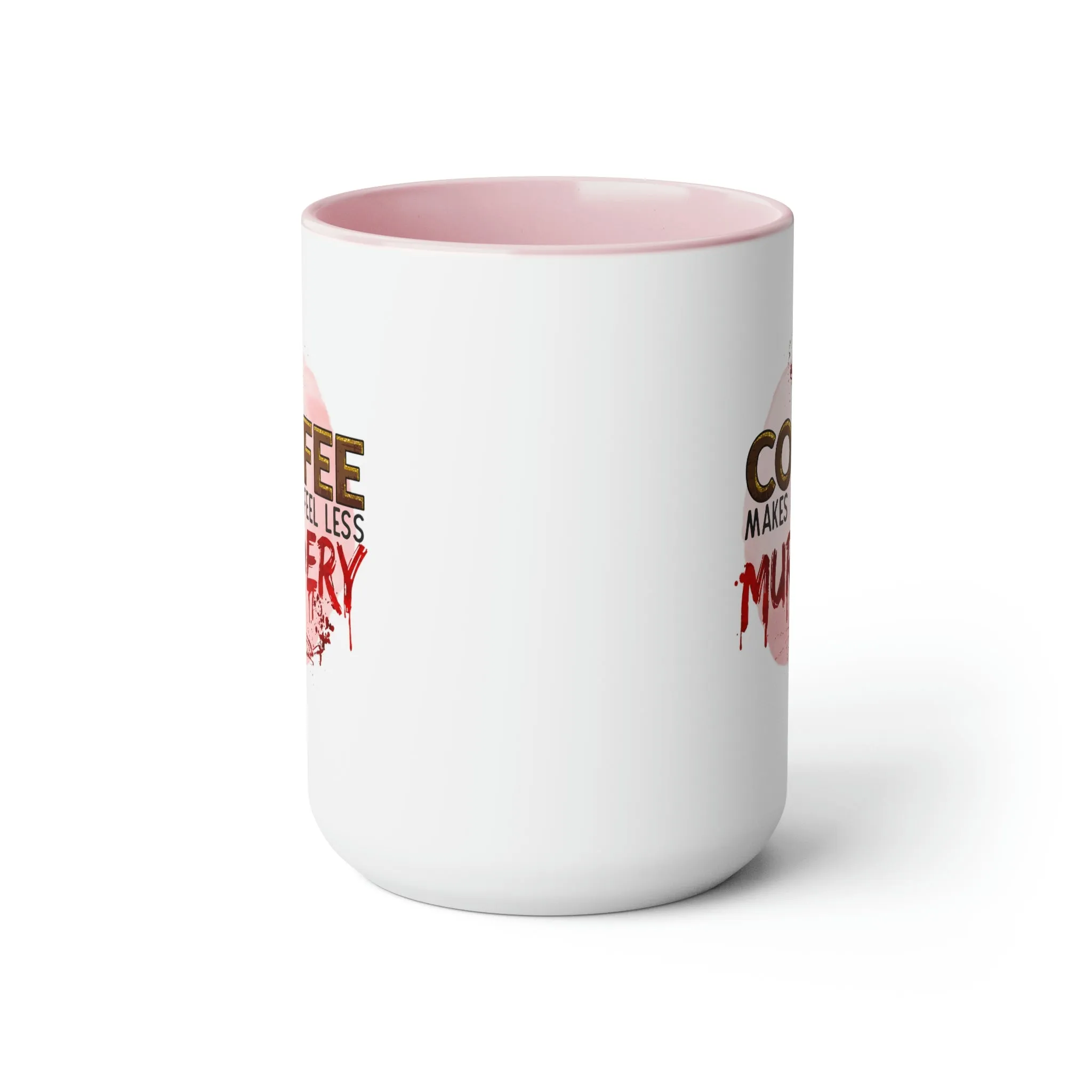 Coffee makes me less murdery 15oz Two-Tone Coffee Mug