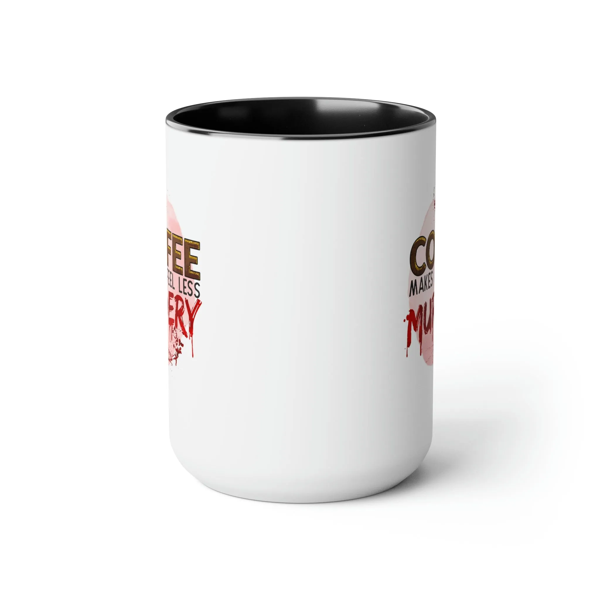 Coffee makes me less murdery 15oz Two-Tone Coffee Mug