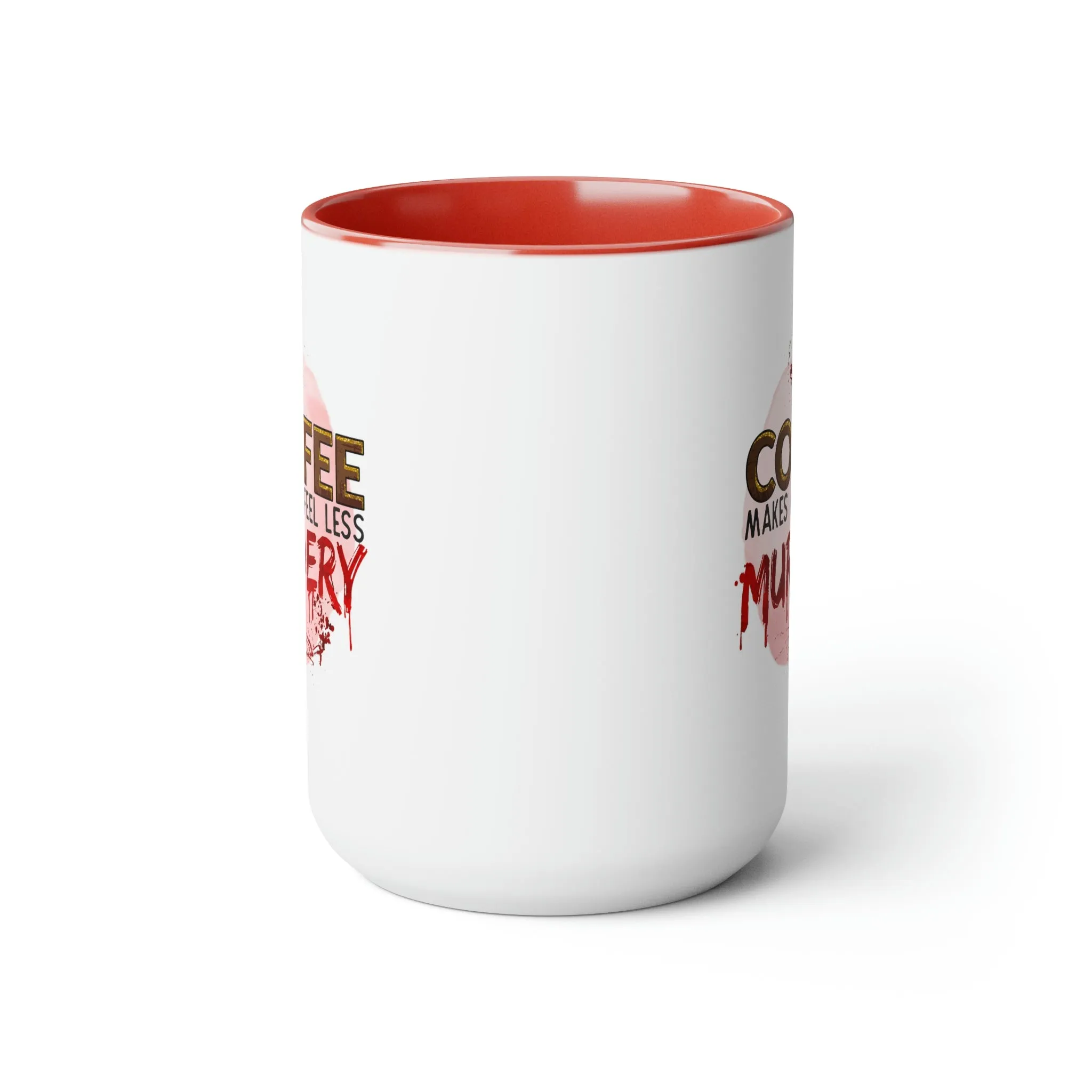 Coffee makes me less murdery 15oz Two-Tone Coffee Mug