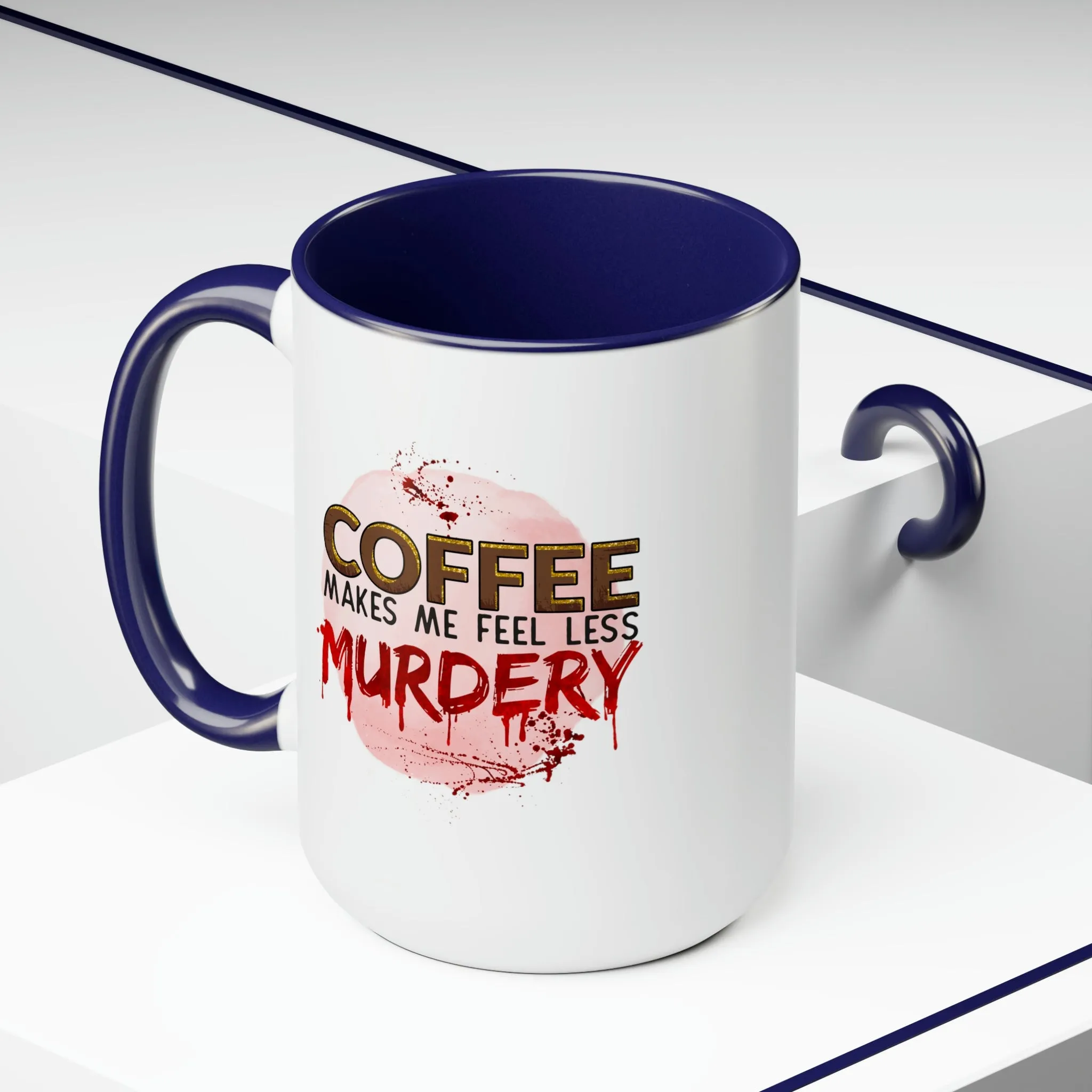 Coffee makes me less murdery 15oz Two-Tone Coffee Mug