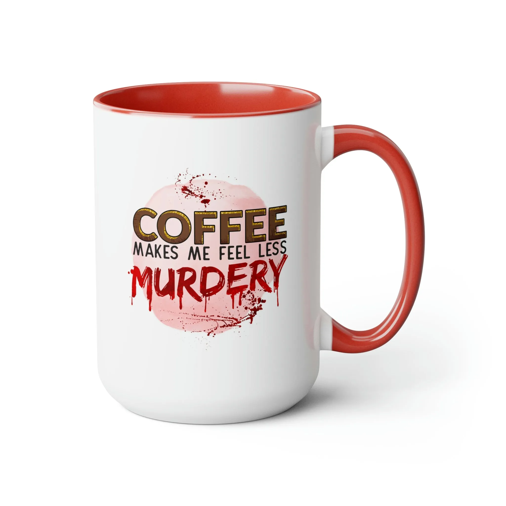 Coffee makes me less murdery 15oz Two-Tone Coffee Mug
