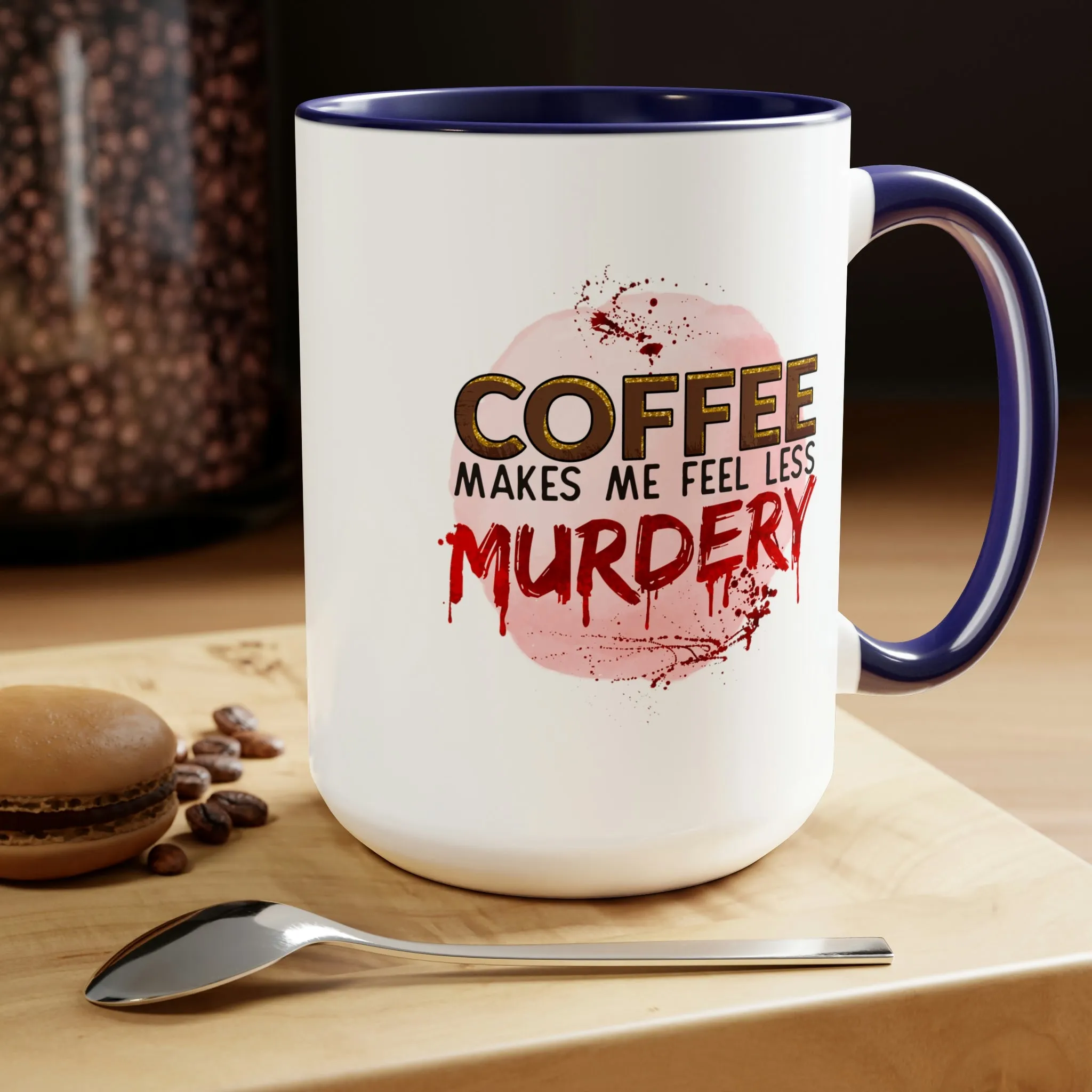 Coffee makes me less murdery 15oz Two-Tone Coffee Mug