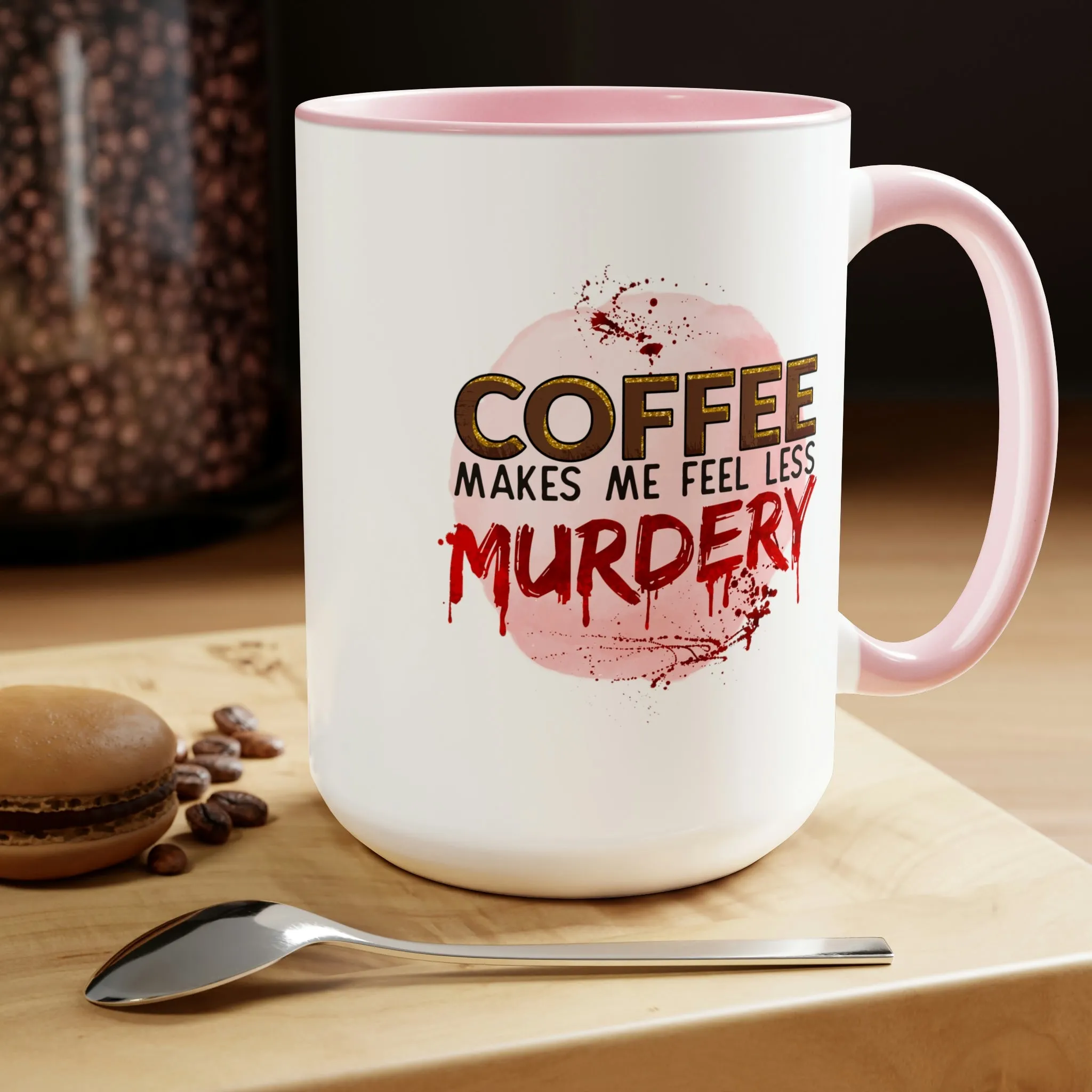 Coffee makes me less murdery 15oz Two-Tone Coffee Mug