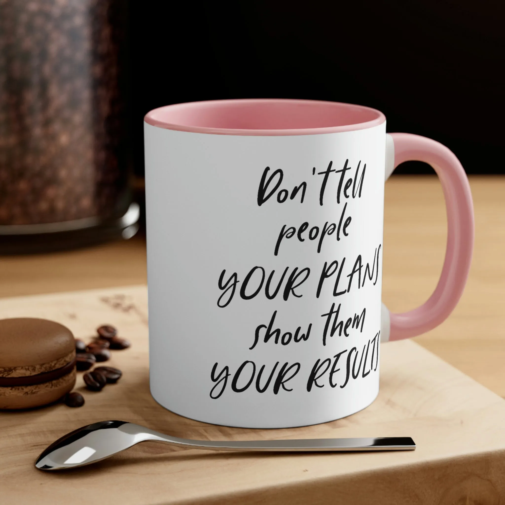 Don't tell people your plans, show them the results - Accent Coffee Mug 11oz