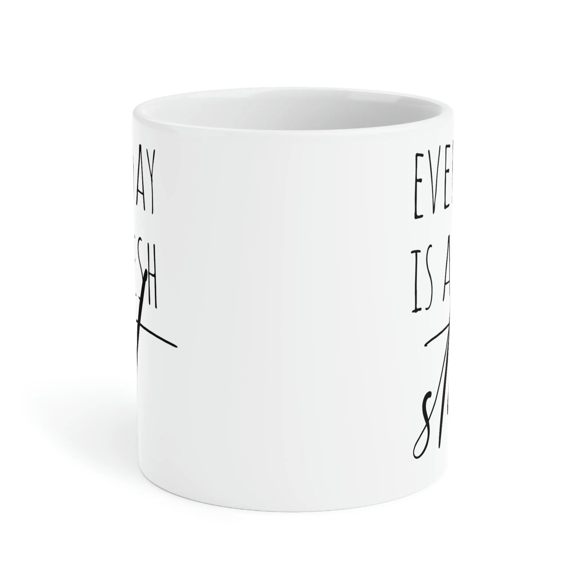Every day is a fresh start - Ceramic Mugs (11oz\15oz\20oz)