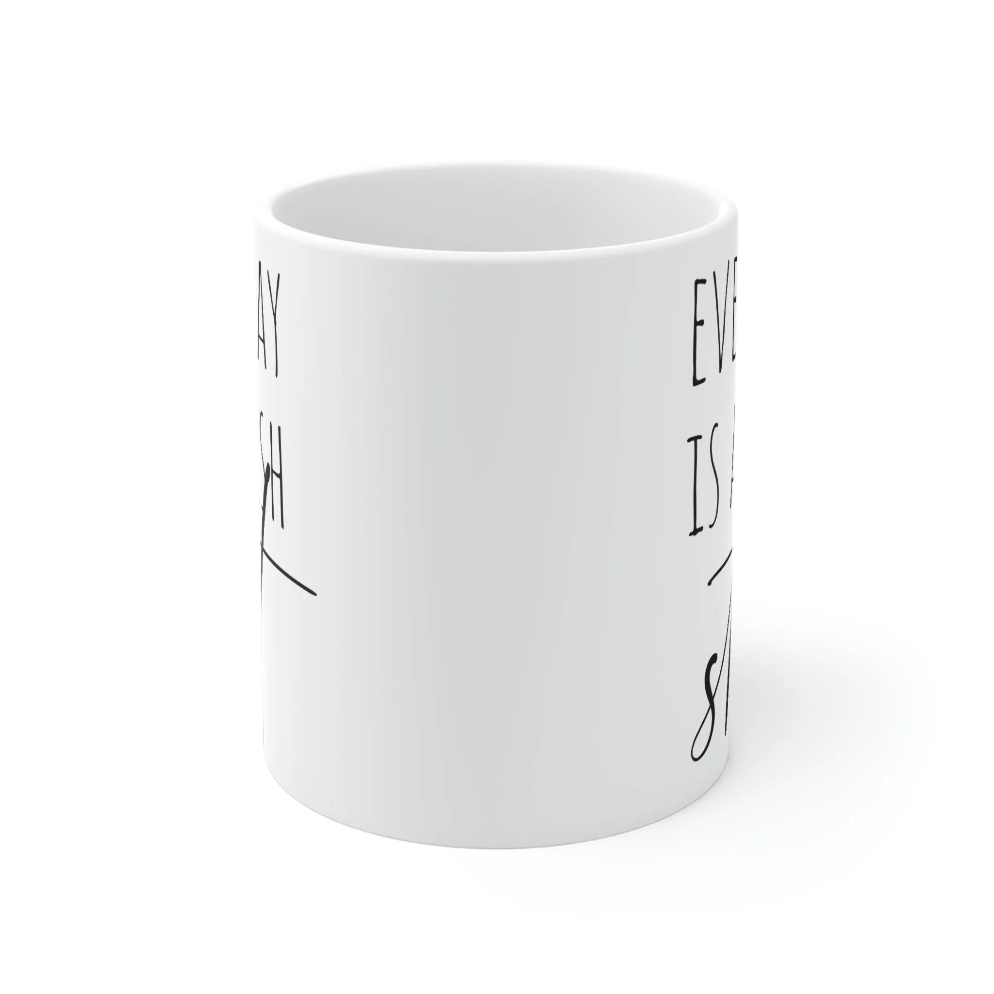 Every day is a fresh start - Ceramic Mugs (11oz\15oz\20oz)