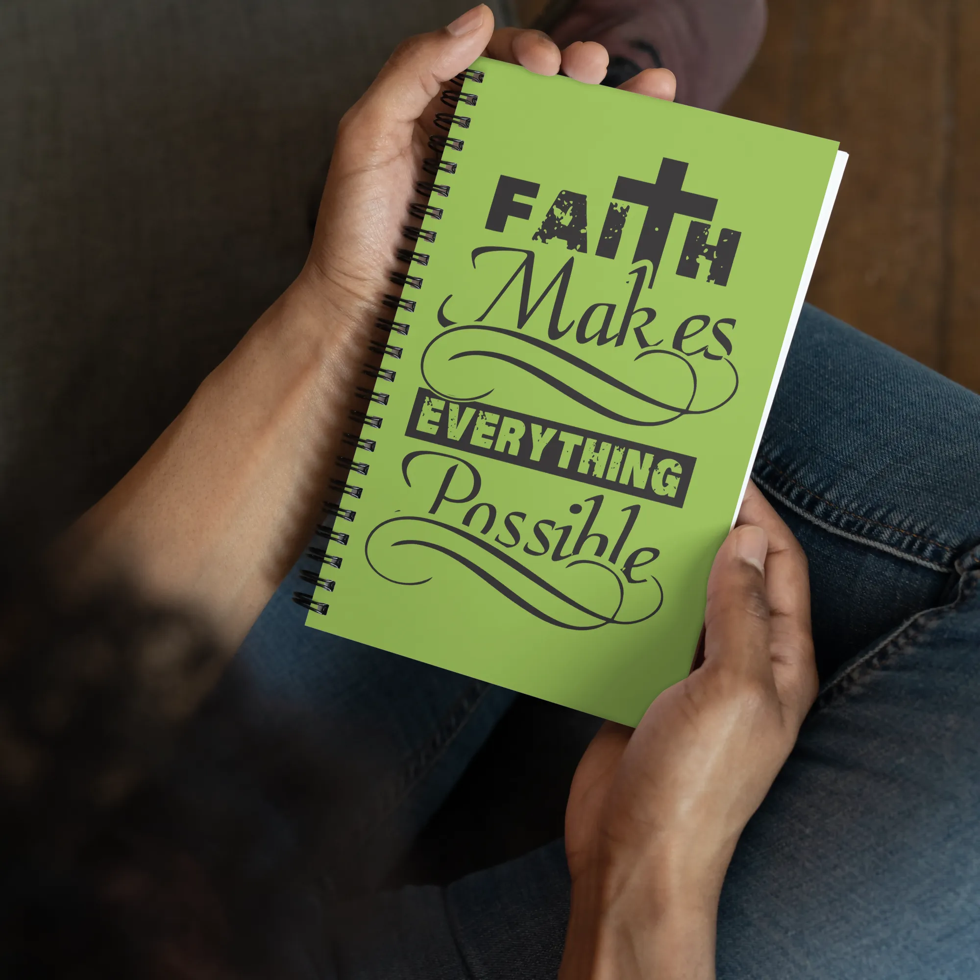Faith makes everything possible notebook