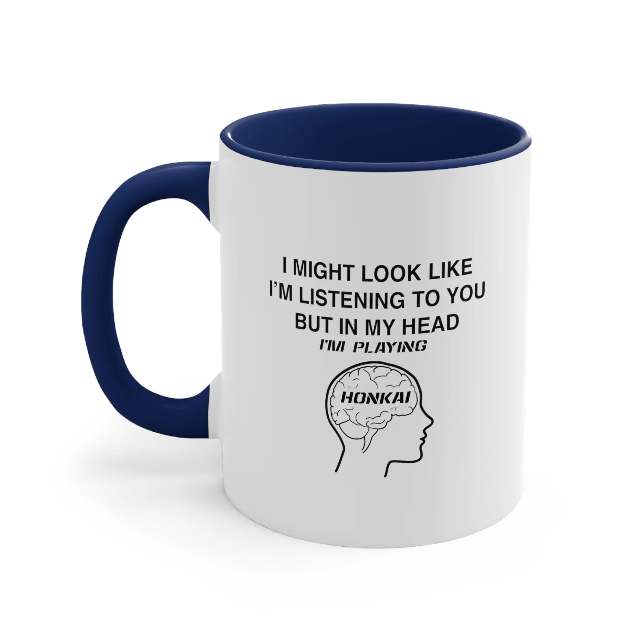 Honkai Funny Coffee Mug, 11oz Honkai Impact Honkai Starrail I Might Look Like I'm Listening Funny Humor Humour Joke Cup Birthday Christmas Valentine's