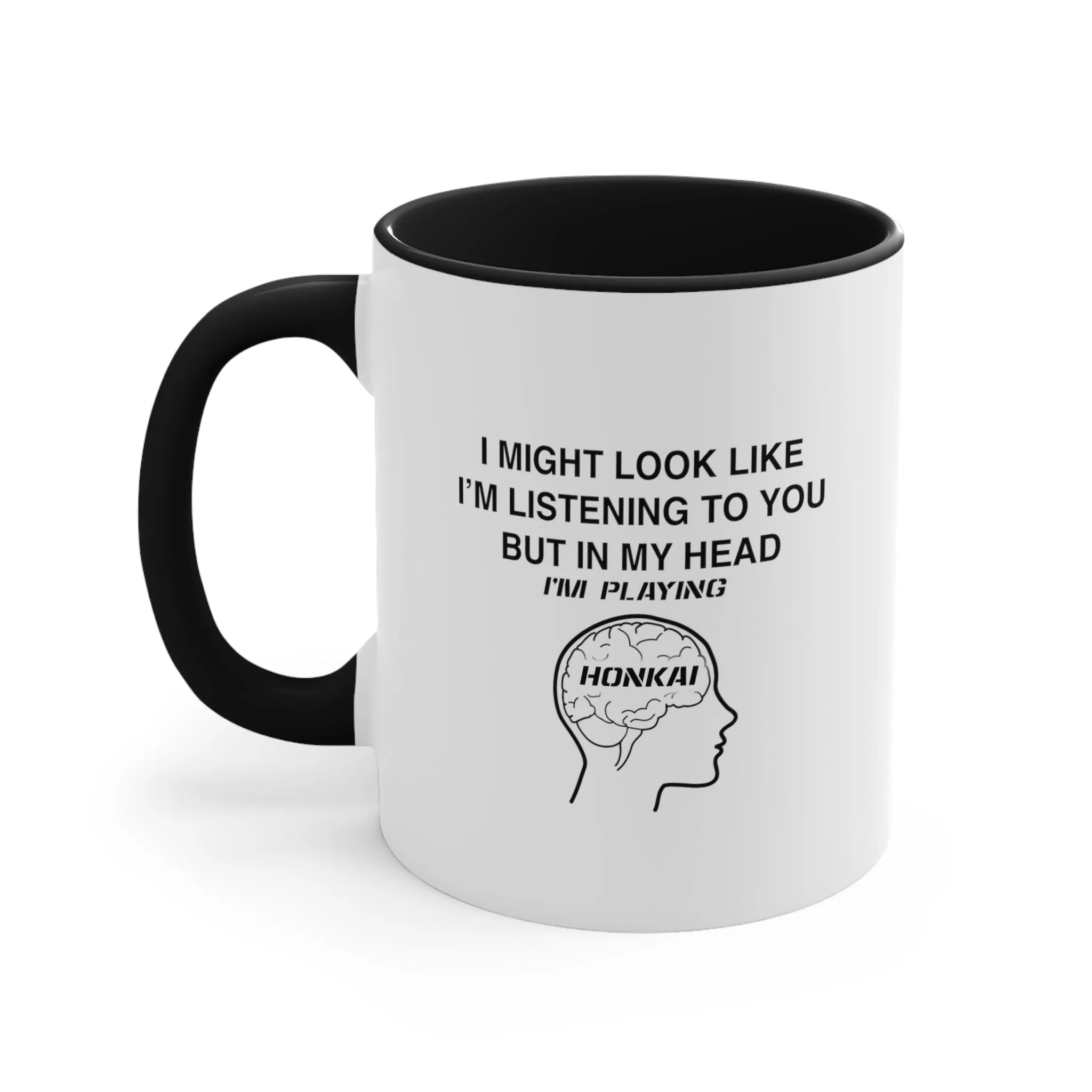 Honkai Funny Coffee Mug, 11oz Honkai Impact Honkai Starrail I Might Look Like I'm Listening Funny Humor Humour Joke Cup Birthday Christmas Valentine's