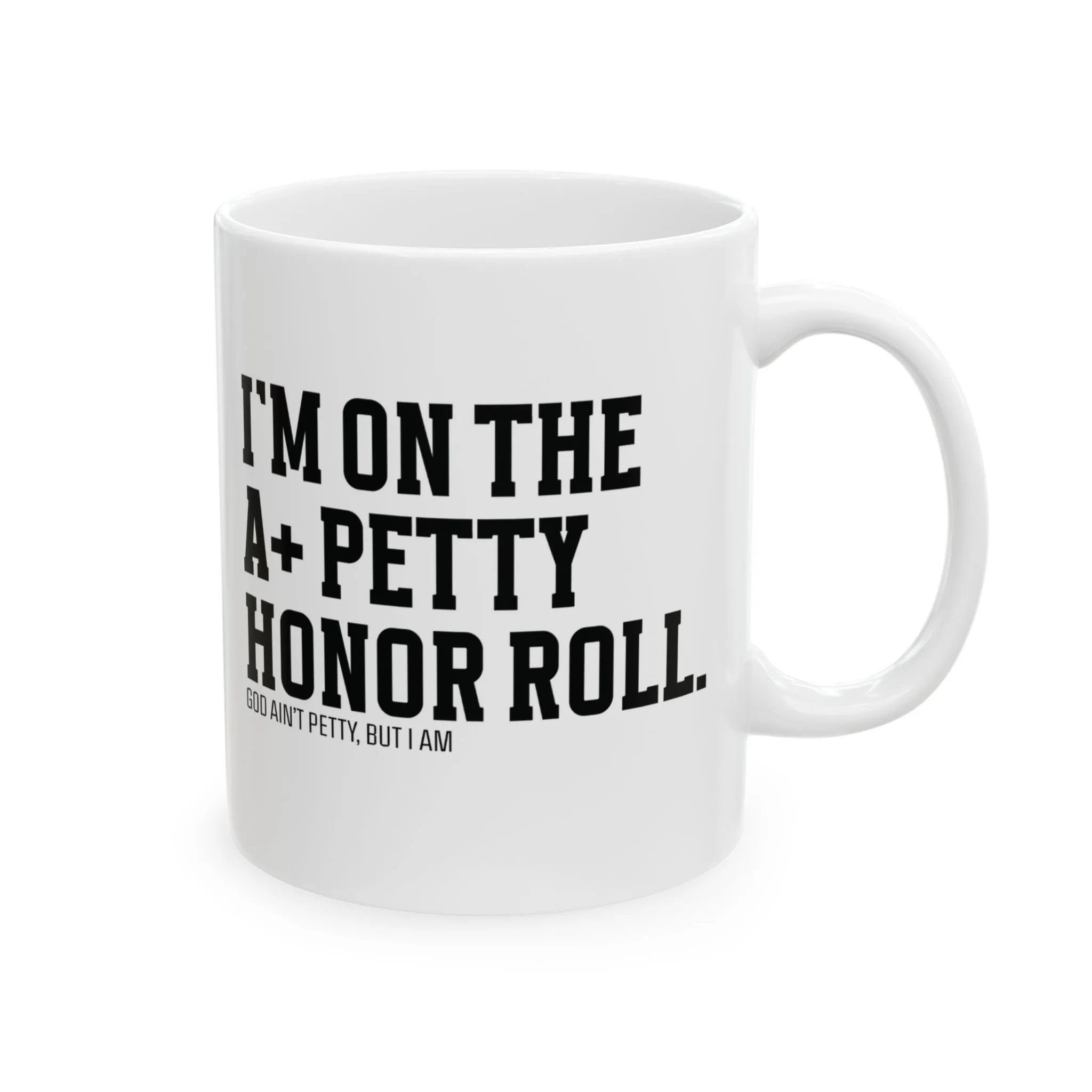 I'm on the A  Petty Honor Roll Mug 11oz (White & Black)