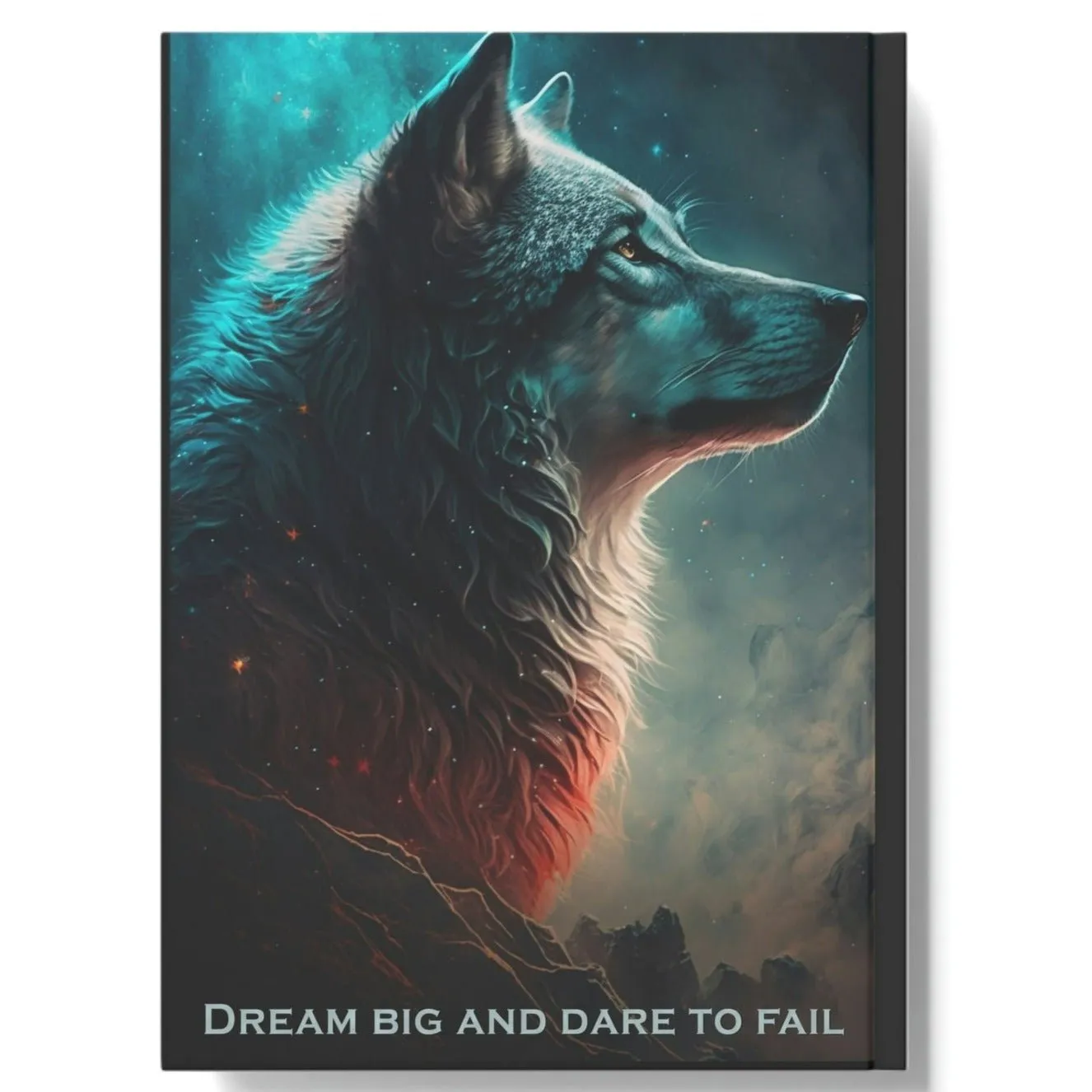 Wolf Inspirations - Dream Big and Dare to Fail - Hard Backed Journal