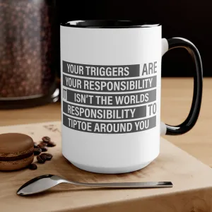 Your Triggers, Your Responsibility Mug