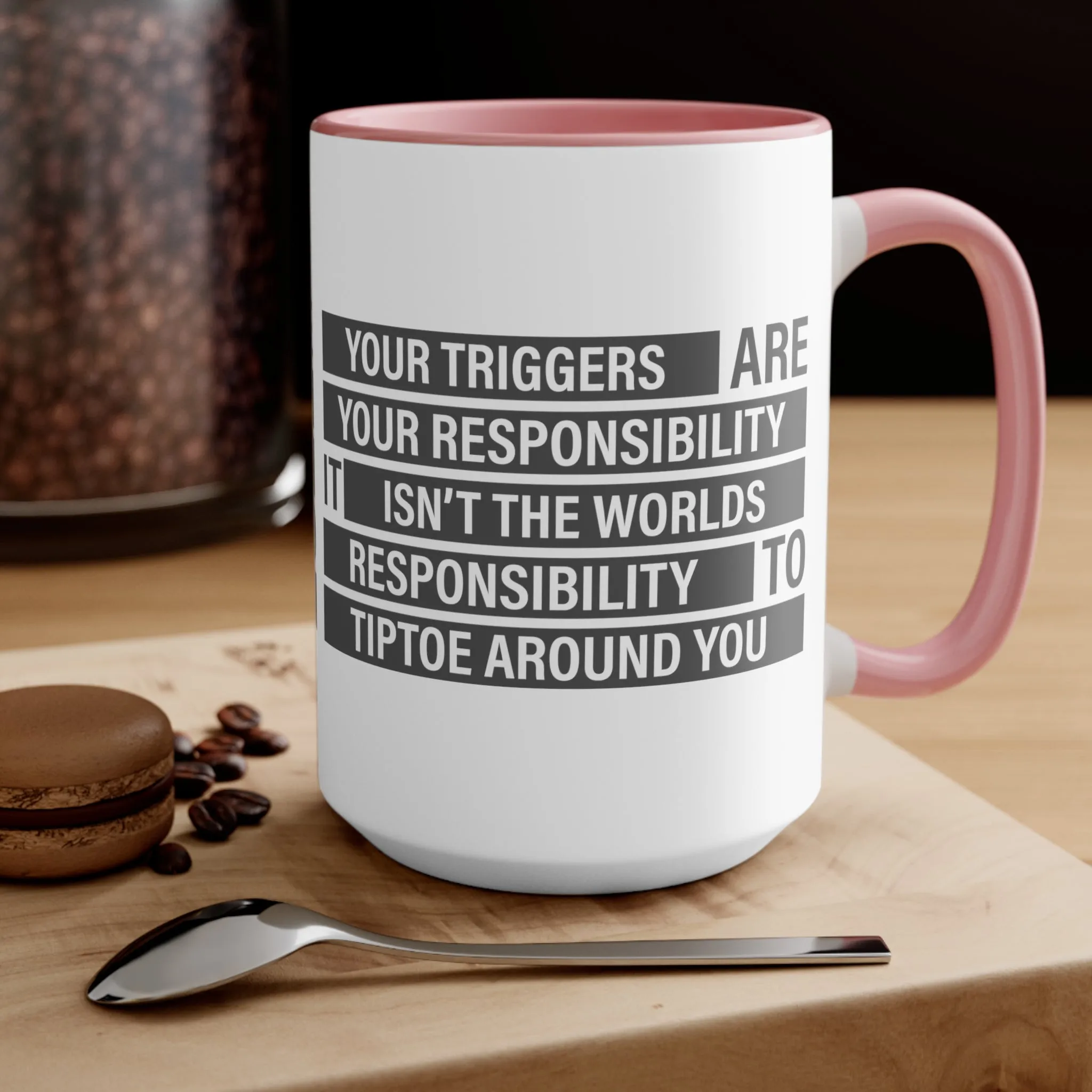 Your Triggers, Your Responsibility Mug