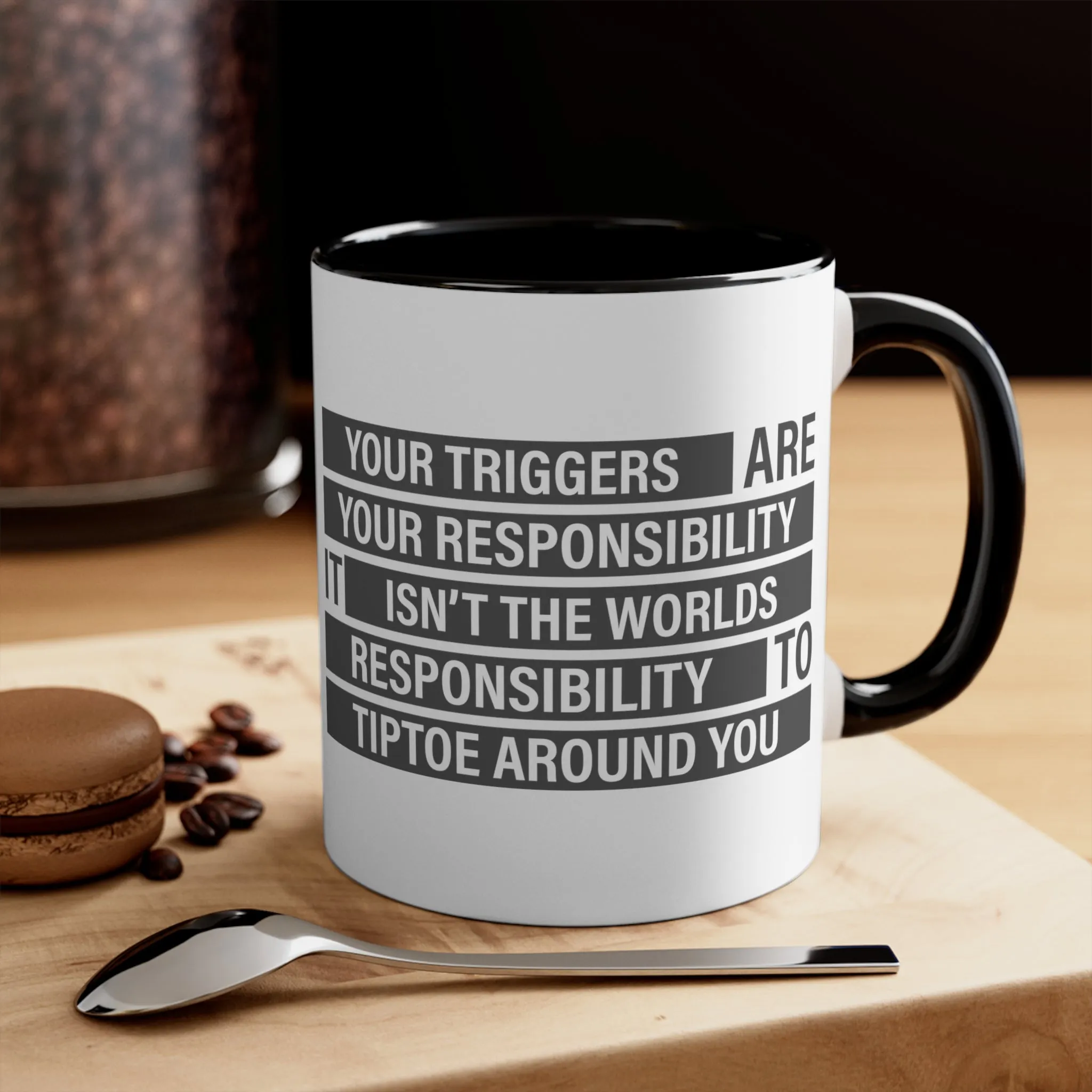 Your Triggers, Your Responsibility Mug