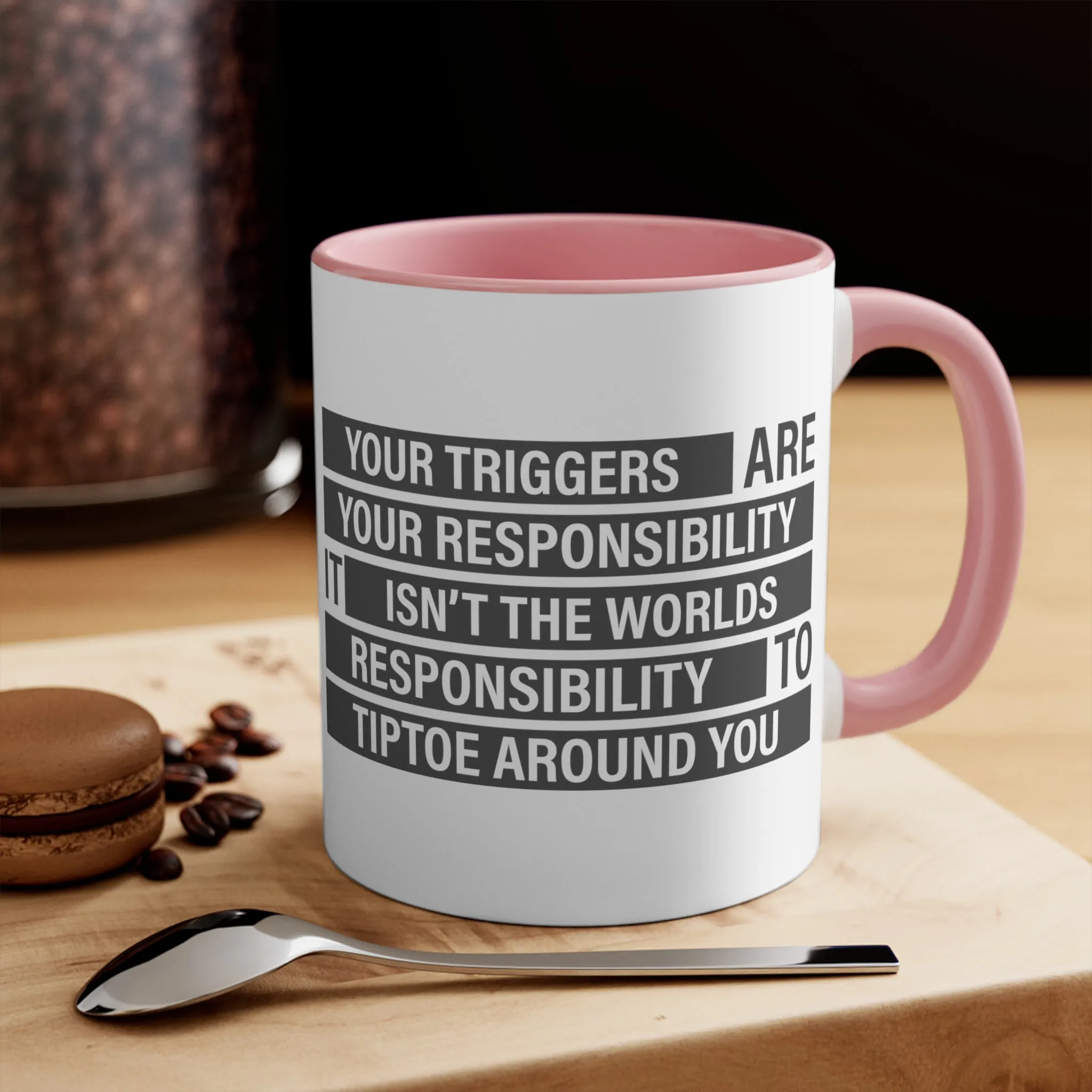 Your Triggers, Your Responsibility Mug